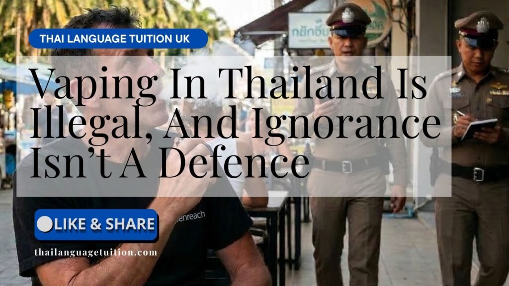 Vaping In Thailand Is Illegal, And Ignorance Isn’t A Defence